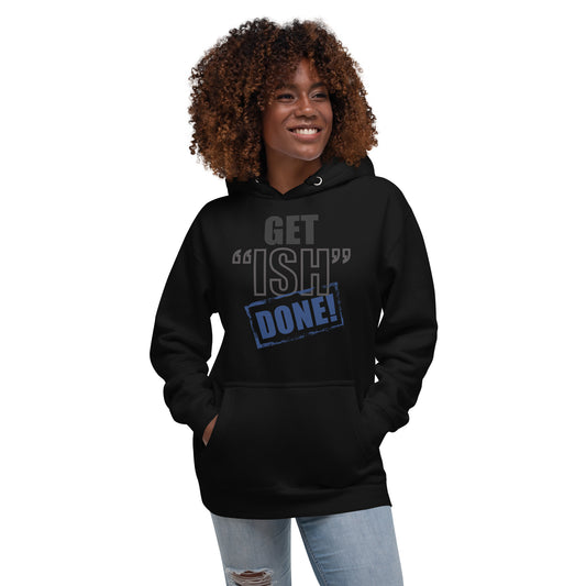 Get Ish Done Unisex Hoodie