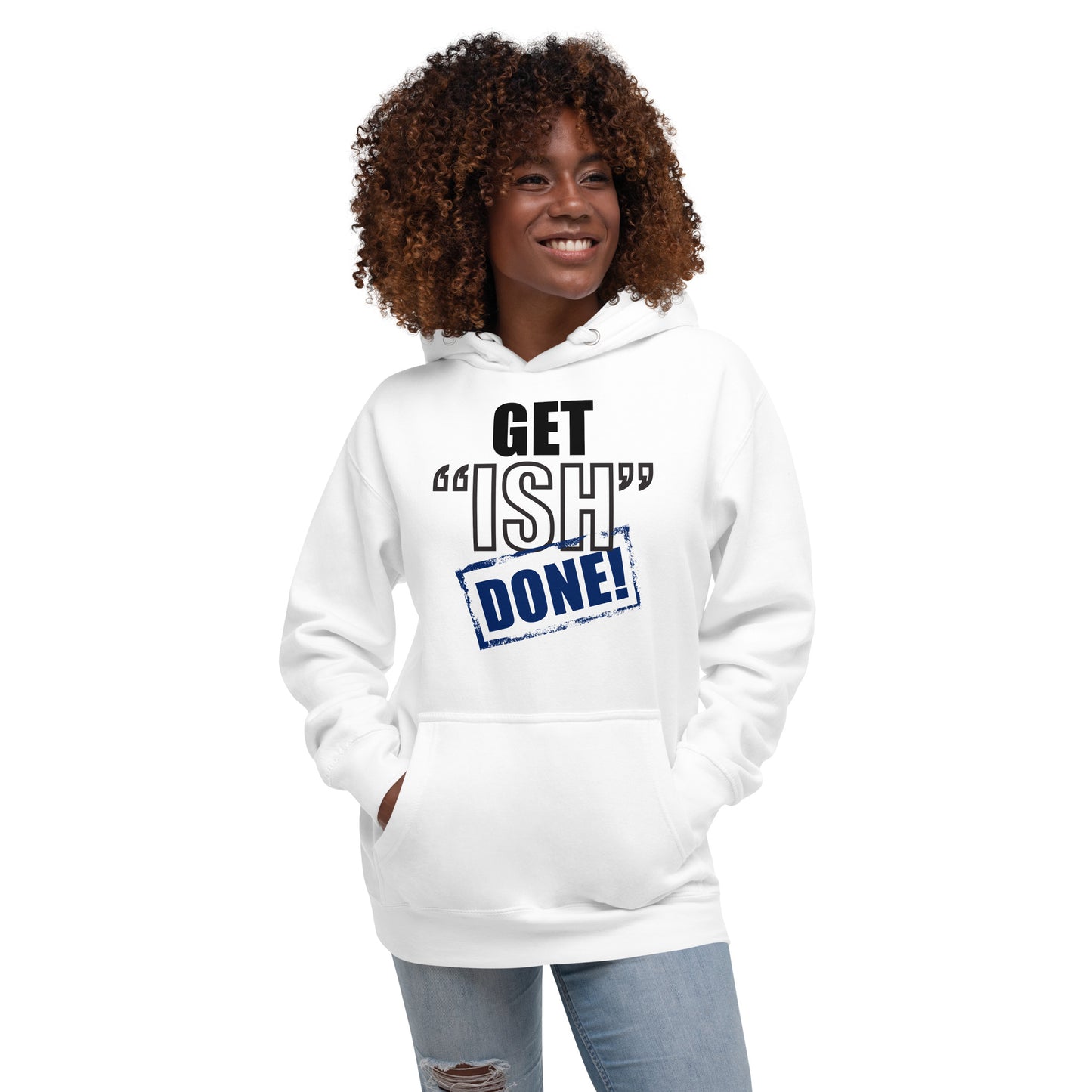 Get Ish Done Unisex Hoodie