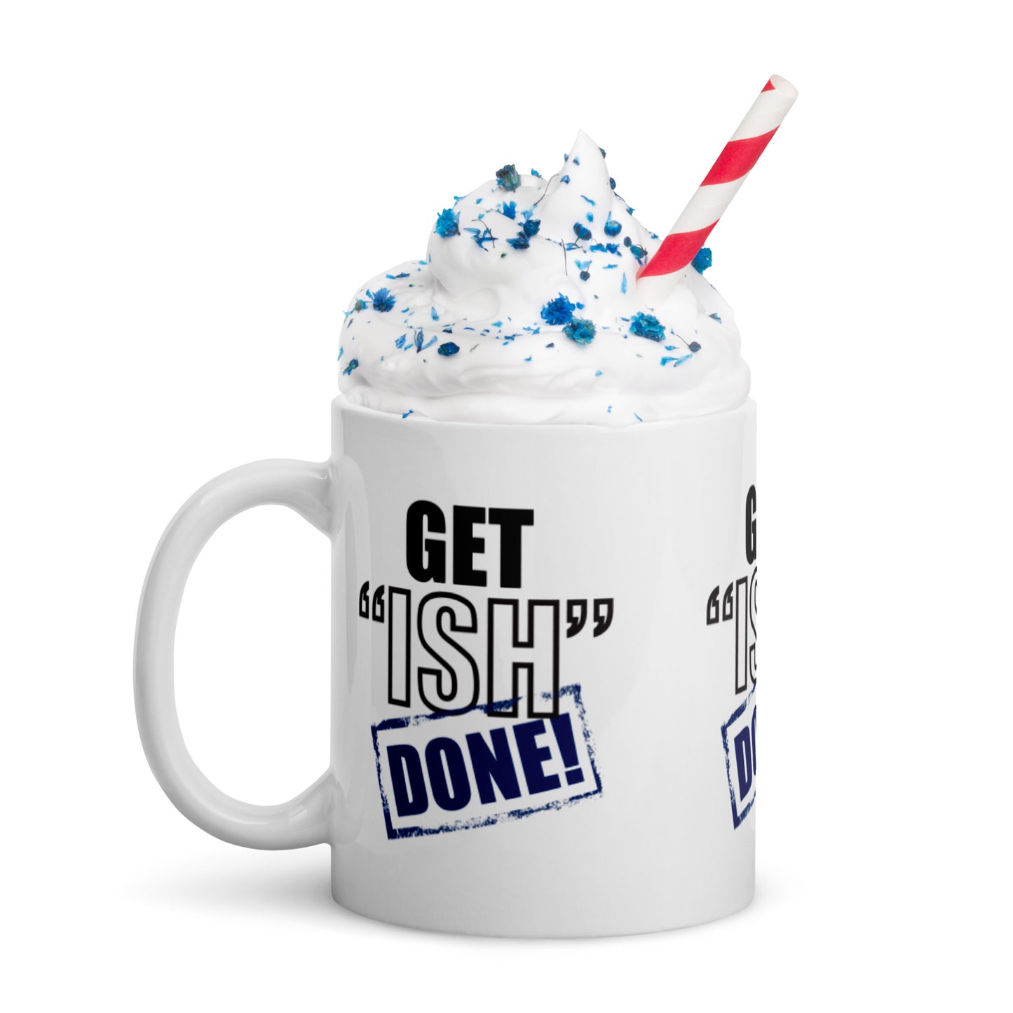 Get Ish Done White glossy mug