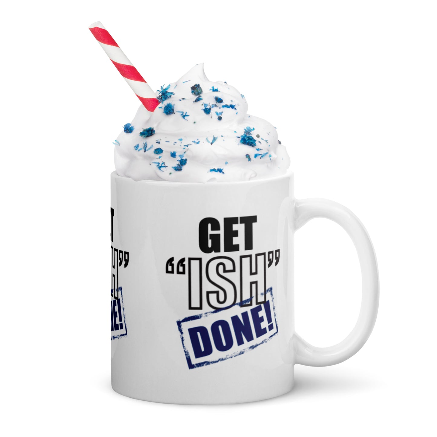 Get Ish Done White glossy mug